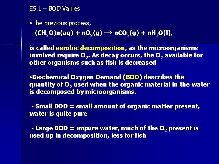 E 5. 1 – BOD Values • The previous process, (CH 2 O)n(aq) +