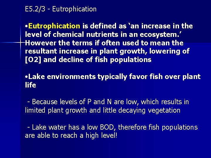 E 5. 2/3 - Eutrophication • Eutrophication is defined as ‘an increase in the