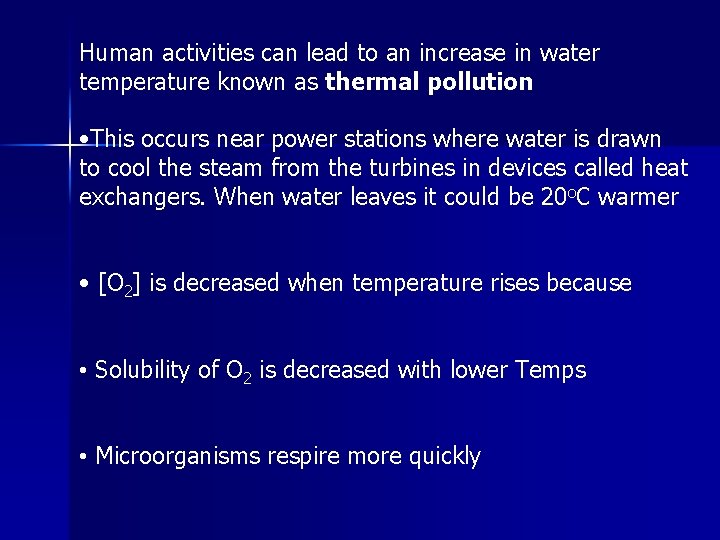 Human activities can lead to an increase in water temperature known as thermal pollution