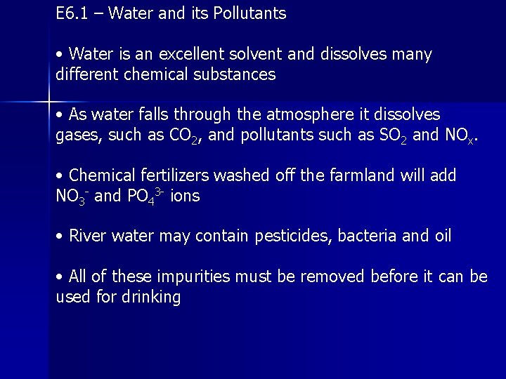 E 6. 1 – Water and its Pollutants • Water is an excellent solvent