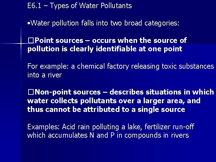 E 6. 1 – Types of Water Pollutants • Water pollution falls into two