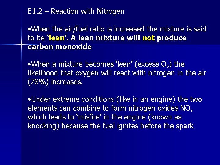E 1. 2 – Reaction with Nitrogen • When the air/fuel ratio is increased