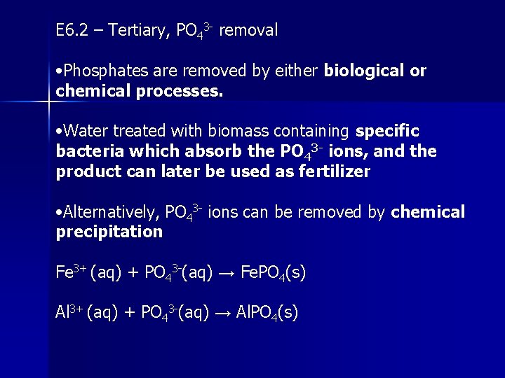 E 6. 2 – Tertiary, PO 43 - removal • Phosphates are removed by