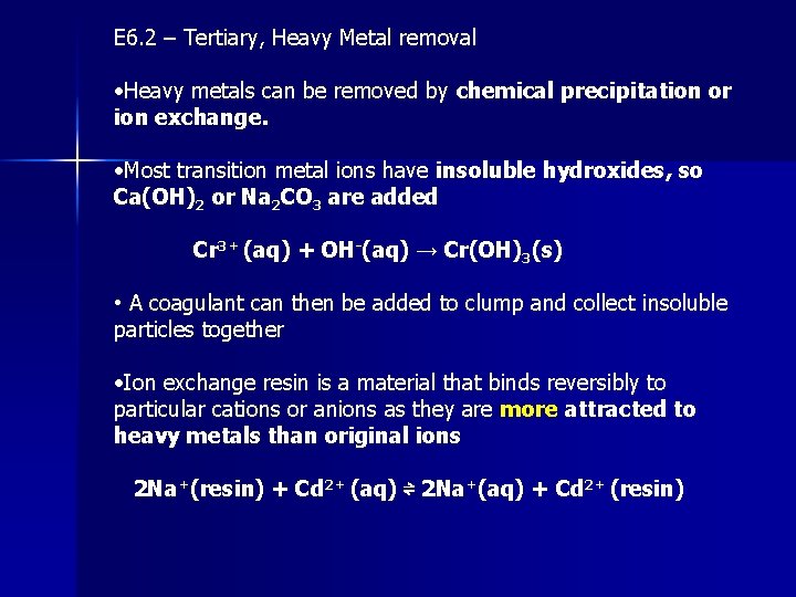 E 6. 2 – Tertiary, Heavy Metal removal • Heavy metals can be removed