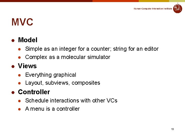 MVC l Model l Views l l l Simple as an integer for a