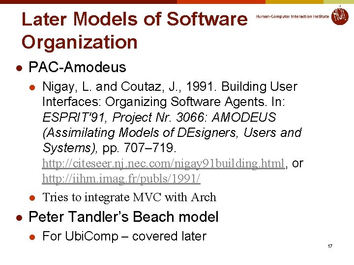 Later Models of Software Organization l PAC-Amodeus l l l Nigay, L. and Coutaz,