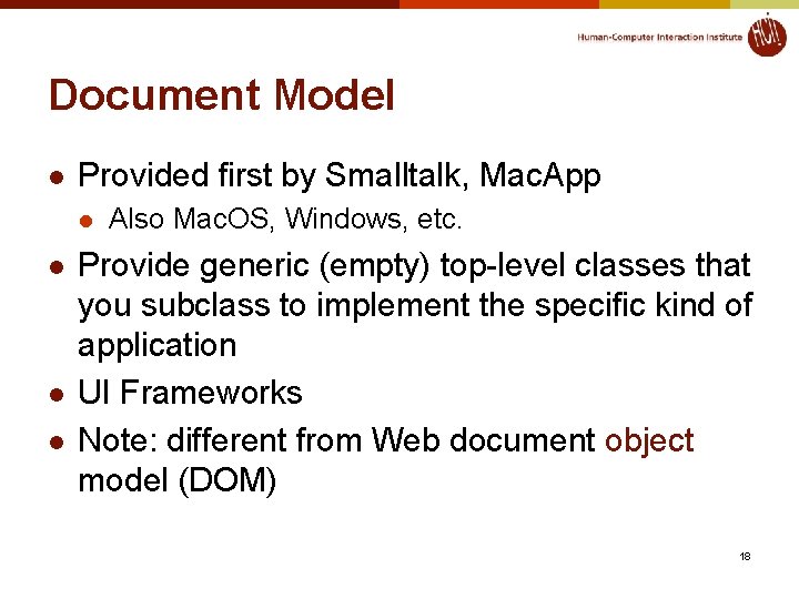 Document Model l Provided first by Smalltalk, Mac. App l l Also Mac. OS,