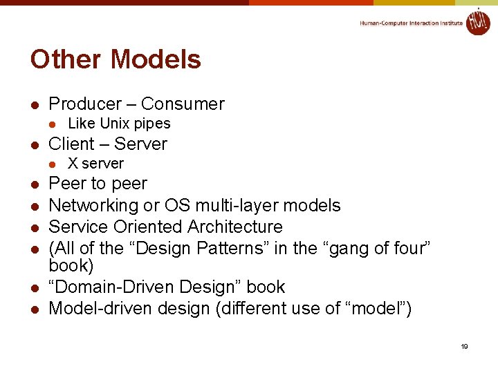 Other Models l Producer – Consumer l l Client – Server l l l