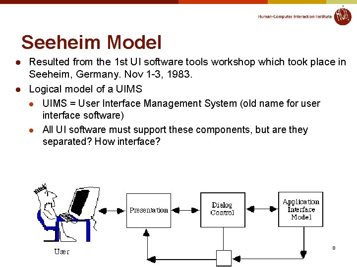 Seeheim Model l l Resulted from the 1 st UI software tools workshop which