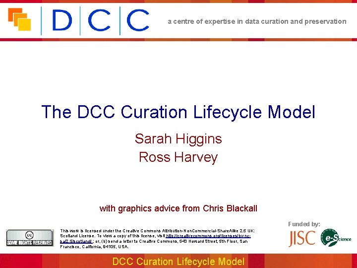 a centre of expertise in data curation and preservation The DCC Curation Lifecycle Model