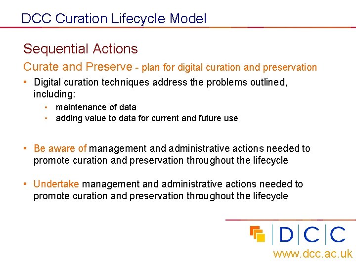 DCC Curation Lifecycle Model Sequential Actions Curate and Preserve - plan for digital curation