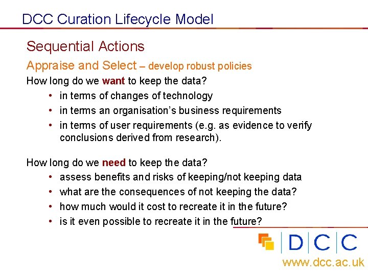 DCC Curation Lifecycle Model Sequential Actions Appraise and Select – develop robust policies How