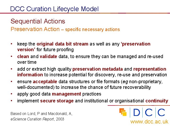 DCC Curation Lifecycle Model Sequential Actions Preservation Action – specific necessary actions • •