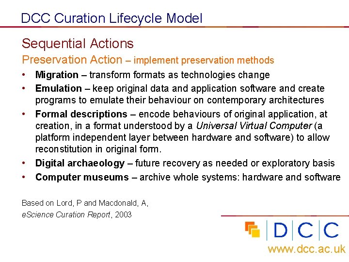 DCC Curation Lifecycle Model Sequential Actions Preservation Action – implement preservation methods • •