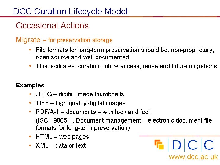 DCC Curation Lifecycle Model Occasional Actions Migrate – for preservation storage • File formats