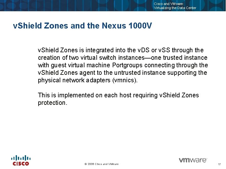 Cisco and VMware: Virtualizing the Data Center v. Shield Zones and the Nexus 1000