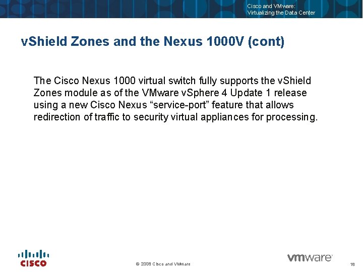 Cisco and VMware: Virtualizing the Data Center v. Shield Zones and the Nexus 1000