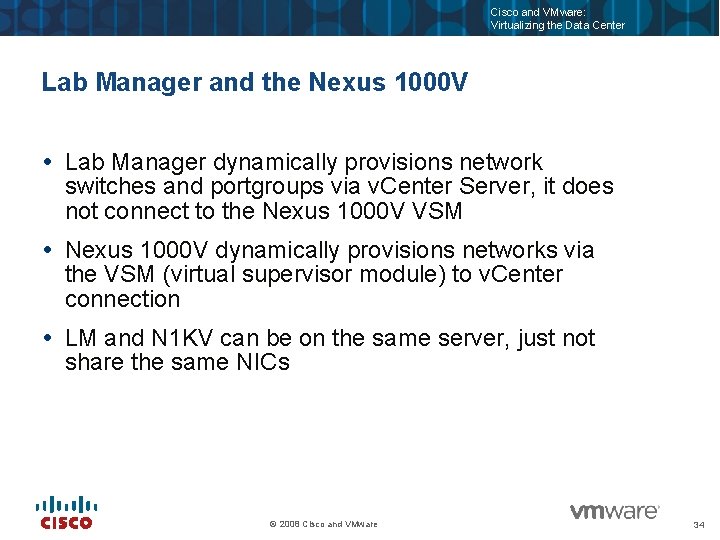Cisco and VMware: Virtualizing the Data Center Lab Manager and the Nexus 1000 V