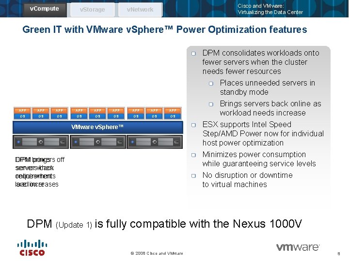 v. Compute v. Storage Cisco and VMware: Virtualizing the Data Center v. Network Green