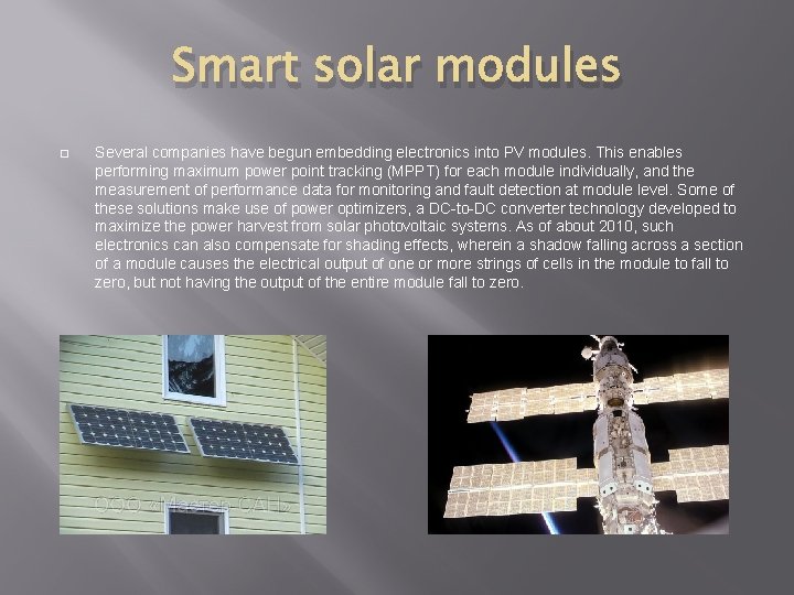 Smart solar modules � Several companies have begun embedding electronics into PV modules. This