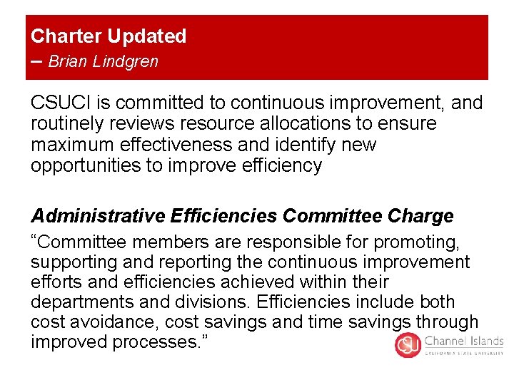 Charter Updated – Brian Lindgren CSUCI is committed to continuous improvement, and routinely reviews