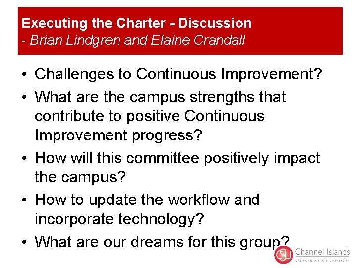 Executing the Charter - Discussion - Brian Lindgren and Elaine Crandall • Challenges to