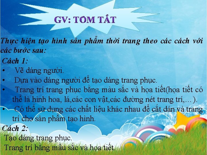 Thực hiện tạo hình sản phẩm thời trang theo cách với các bước sau: