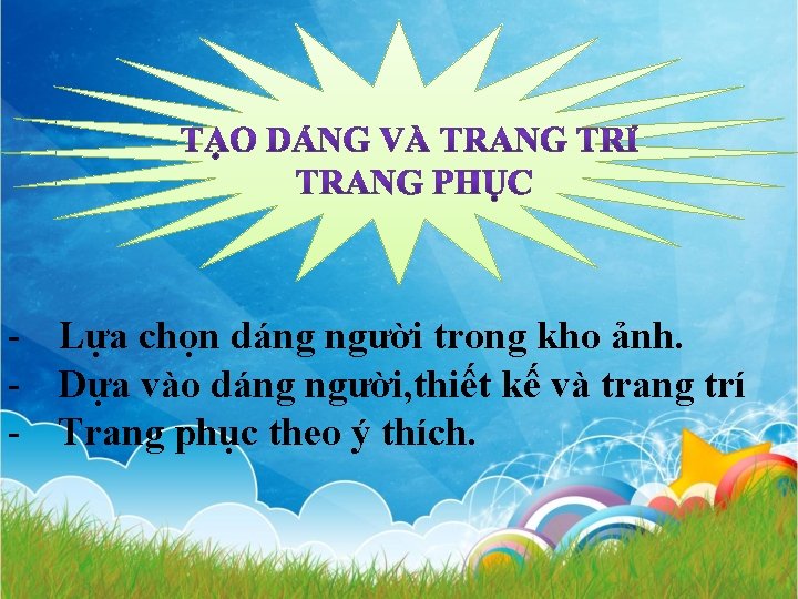 - Lựa chọn dáng người trong kho ảnh. - Dựa vào dáng người, thiết