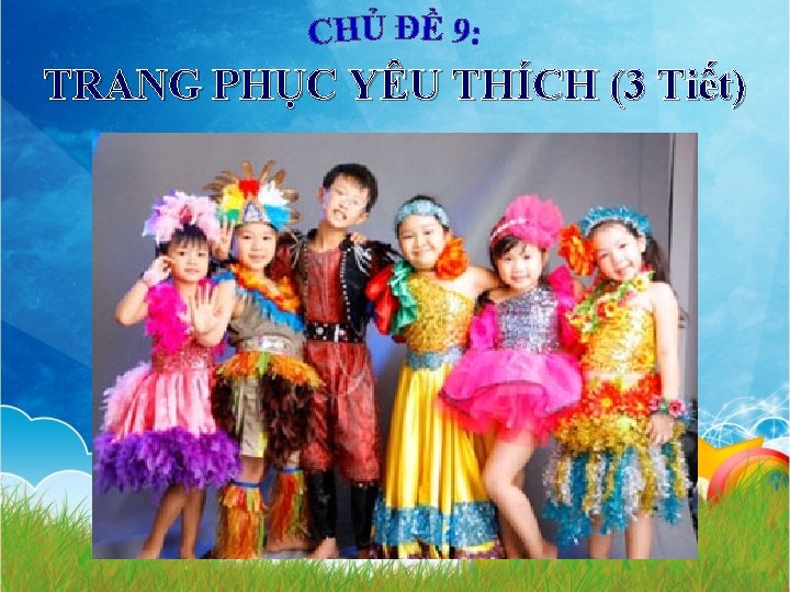 TRANG PHỤC YÊU THÍCH (3 Tiết) 