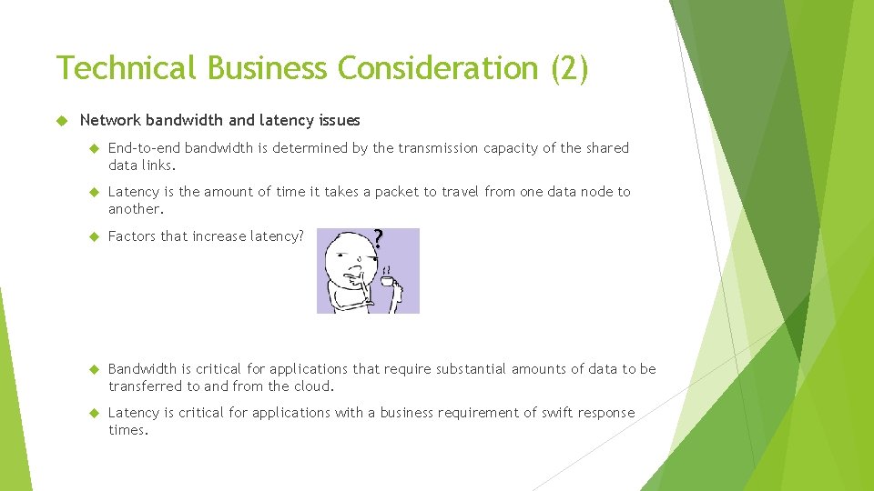 Technical Business Consideration (2) Network bandwidth and latency issues End-to-end bandwidth is determined by