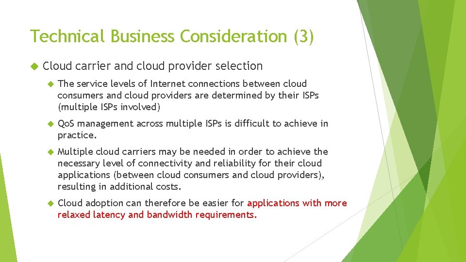 Technical Business Consideration (3) Cloud carrier and cloud provider selection The service levels of