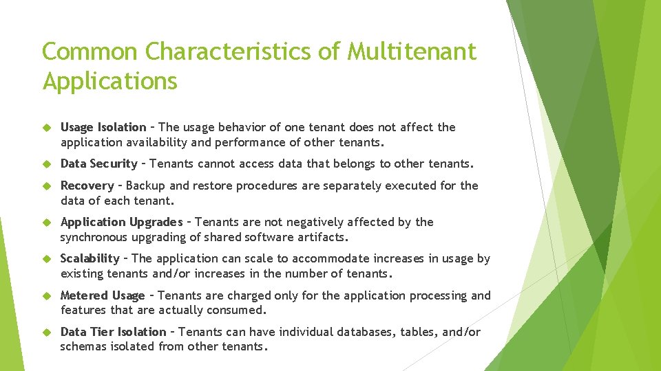 Common Characteristics of Multitenant Applications Usage Isolation – The usage behavior of one tenant