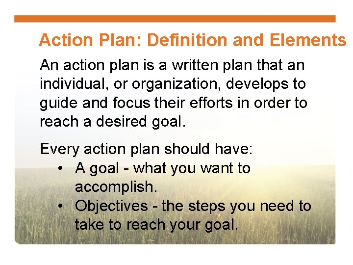 Action Plan: Definition and Elements An action plan is a written plan that an