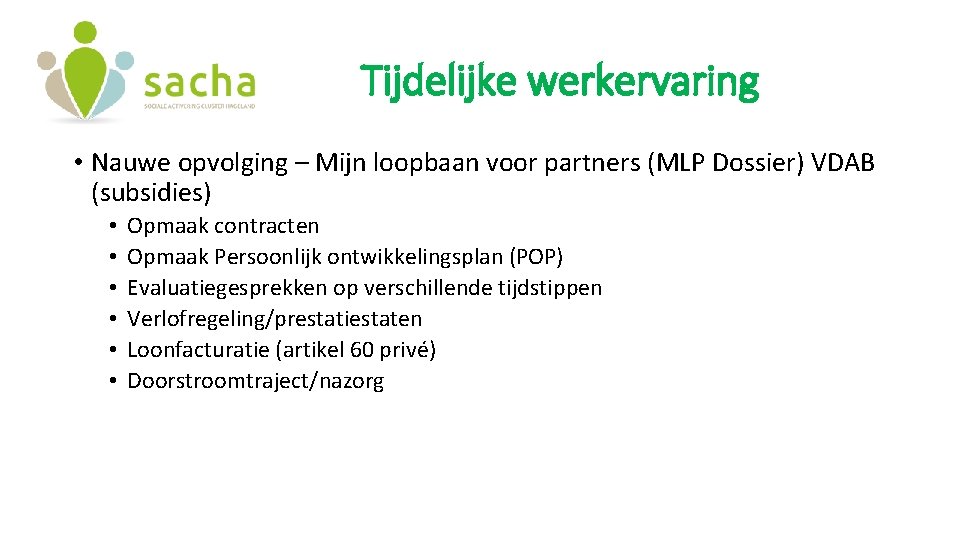 T Tijdelijke werkervaring • Nauwe opvolging – Mijn loopbaan voor partners (MLP Dossier) VDAB