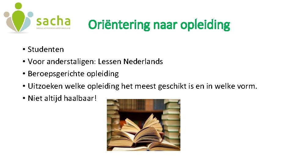 Oriëntering naar opleiding • Studenten • Voor anderstaligen: Lessen Nederlands • Beroepsgerichte opleiding •