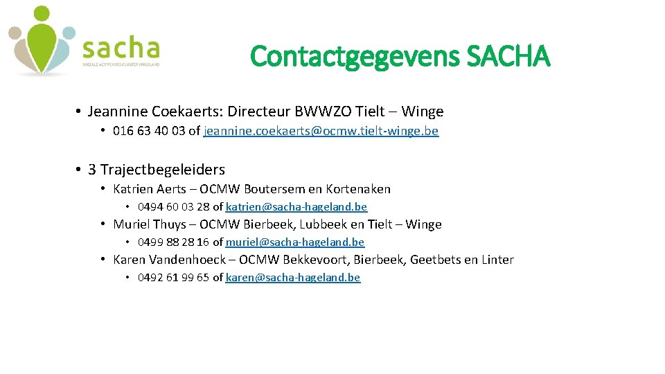 Contactgegevens SACHA • Jeannine Coekaerts: Directeur BWWZO Tielt – Winge • 016 63 40