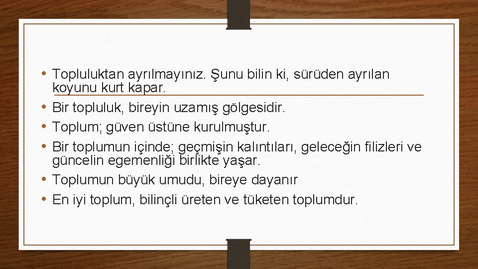  • Topluluktan ayrılmayınız. Şunu bilin ki, sürüden ayrılan • • • koyunu kurt