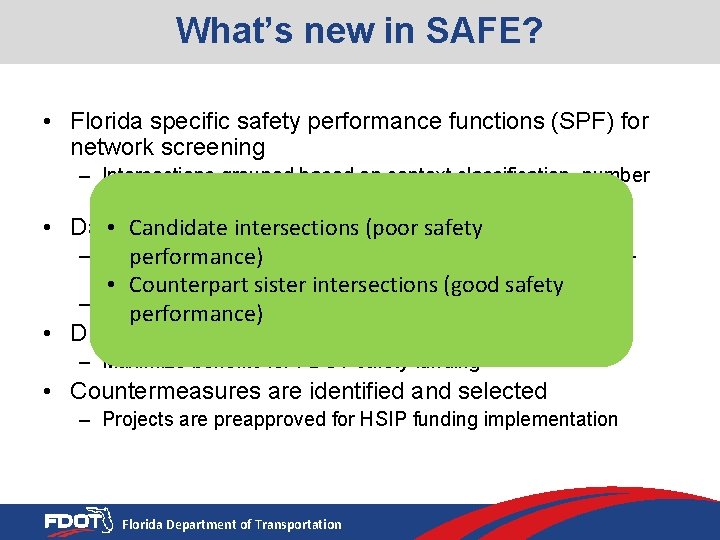 What’s new in SAFE? • Florida specific safety performance functions (SPF) for network screening