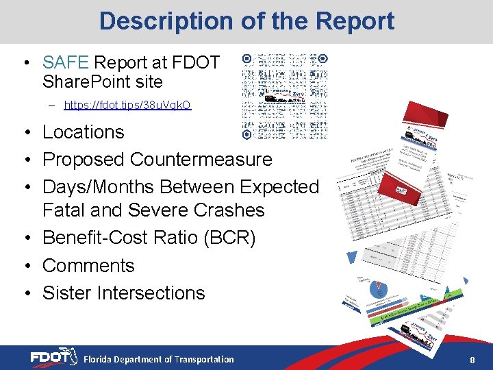 Description of the Report • SAFE Report at FDOT Share. Point site – https: