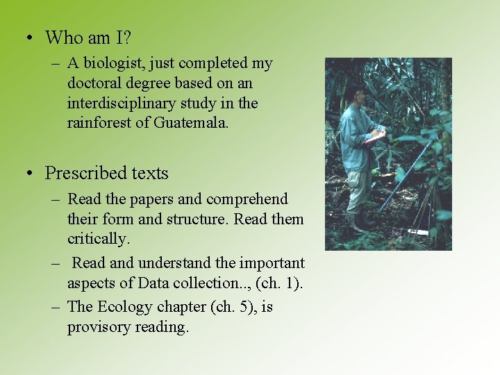 • Who am I? – A biologist, just completed my doctoral degree based • Who am I? – A biologist, just completed my doctoral degree based
