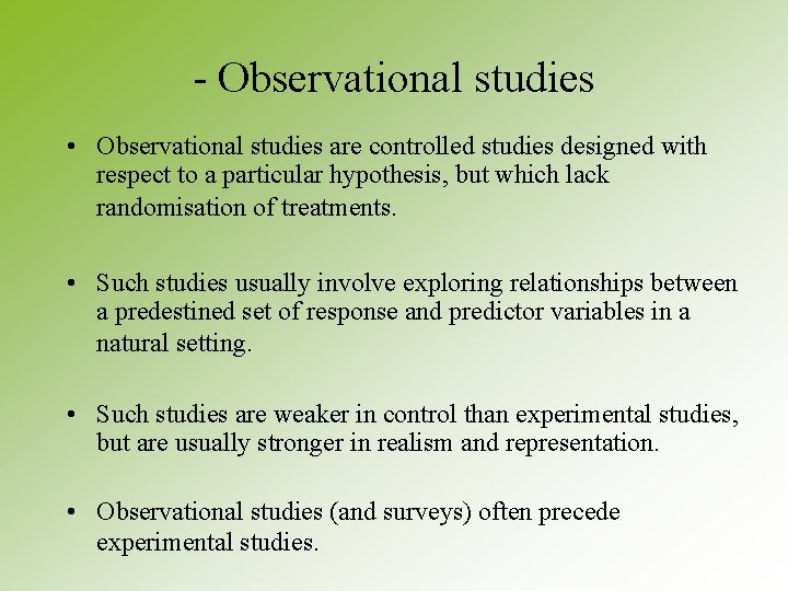 - Observational studies • Observational studies are controlled studies designed with respect to a - Observational studies • Observational studies are controlled studies designed with respect to a