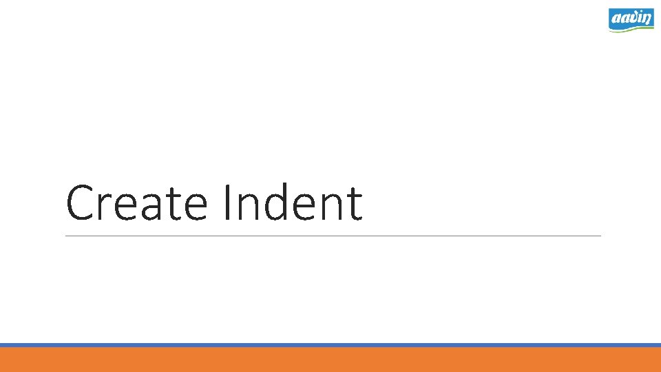 Create Indent 