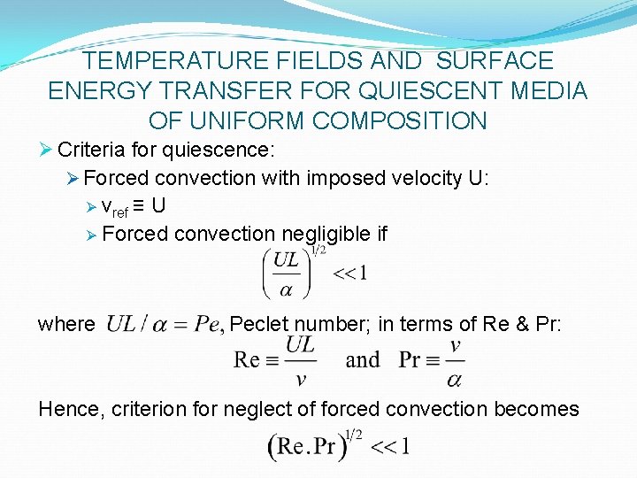 TEMPERATURE FIELDS AND SURFACE ENERGY TRANSFER FOR QUIESCENT MEDIA OF UNIFORM COMPOSITION Ø Criteria