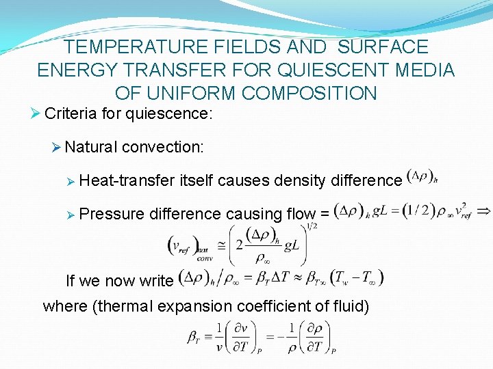 TEMPERATURE FIELDS AND SURFACE ENERGY TRANSFER FOR QUIESCENT MEDIA OF UNIFORM COMPOSITION Ø Criteria