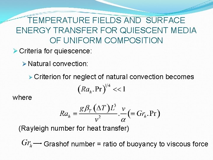 TEMPERATURE FIELDS AND SURFACE ENERGY TRANSFER FOR QUIESCENT MEDIA OF UNIFORM COMPOSITION Ø Criteria