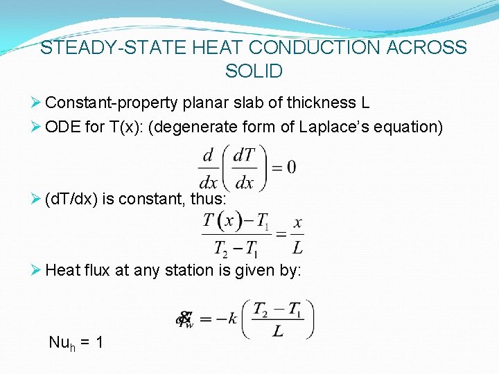 STEADY-STATE HEAT CONDUCTION ACROSS SOLID Ø Constant-property planar slab of thickness L Ø ODE
