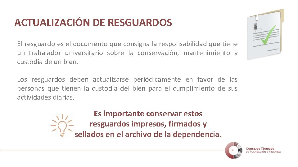 ACTUALIZACIÓN DE RESGUARDOS El resguardo es el documento que consigna la responsabilidad que tiene ACTUALIZACIÓN DE RESGUARDOS El resguardo es el documento que consigna la responsabilidad que tiene