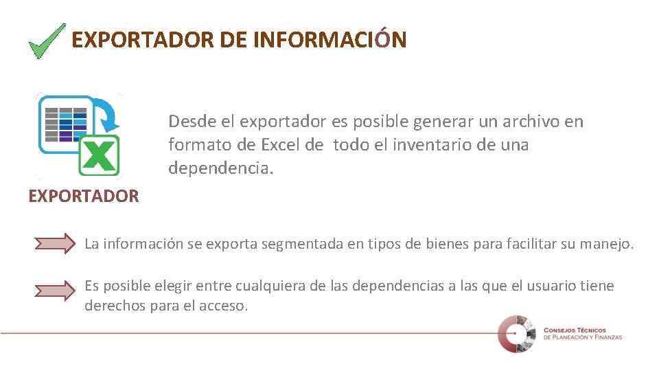 EXPORTADOR DE INFORMACIÓN Desde el exportador es posible generar un archivo en formato de