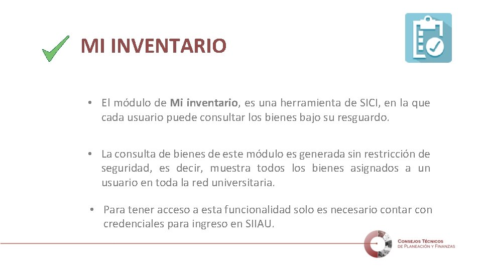 MI INVENTARIO • El módulo de Mi inventario, es una herramienta de SICI, en