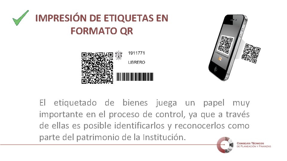 IMPRESIÓN DE ETIQUETAS EN FORMATO QR El etiquetado de bienes juega un papel muy